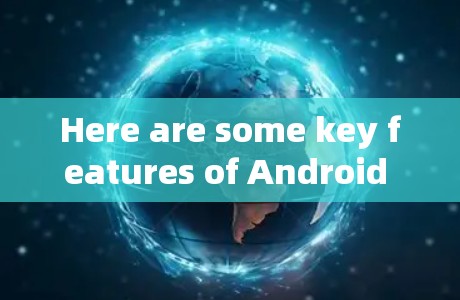 Here are some key features of Android VPNs: