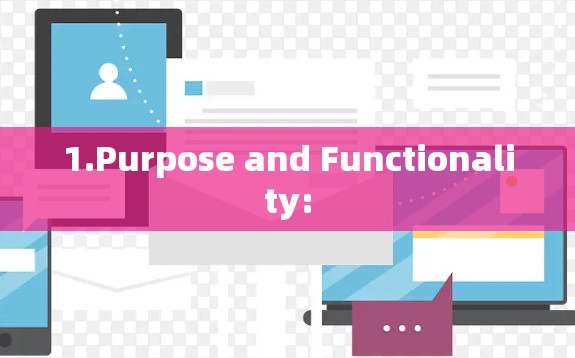 1.Purpose and Functionality: 1.Purpose and Functionality: