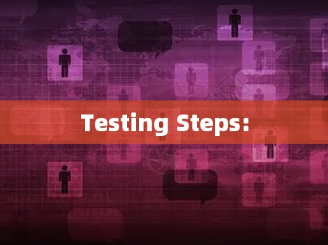 Testing Steps: