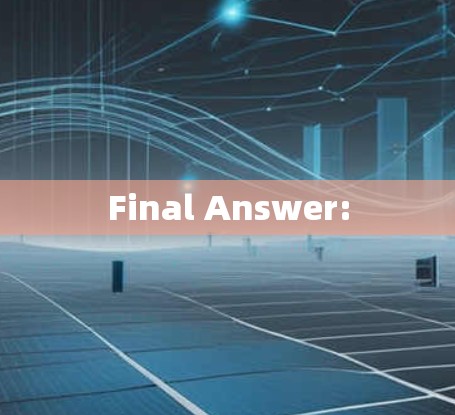 Final Answer: Final Answer: