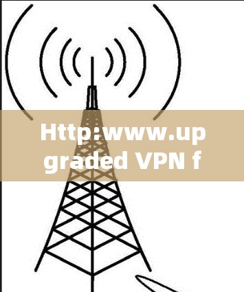 Http:www.upgraded VPN for 223 Http:www.upgraded VPN for 223